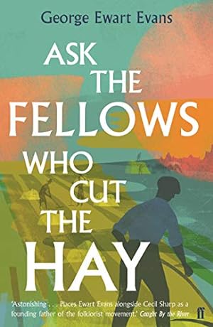 Bild des Verkufers fr Ask the Fellows Who Cut the Hay by Evans, George Ewart [Paperback ] zum Verkauf von booksXpress