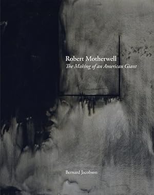 Image du vendeur pour Robert Motherwell: The Making of an American Giant by Jacobson, Bernard [Hardcover ] mis en vente par booksXpress