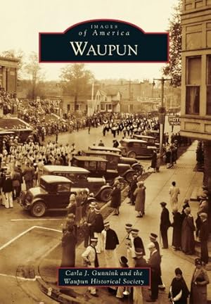Seller image for Waupun (Images of America) by Gunnink, Carla J., Waupun Historical Society [Paperback ] for sale by booksXpress