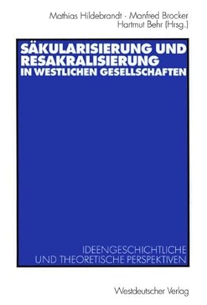 Seller image for Sakul ¤risierung und Resakralisierung in Westlichen Gesellschaften: Ideengeschichtliche und Theoretische Perspektiven (German Edition) [Paperback ] for sale by booksXpress