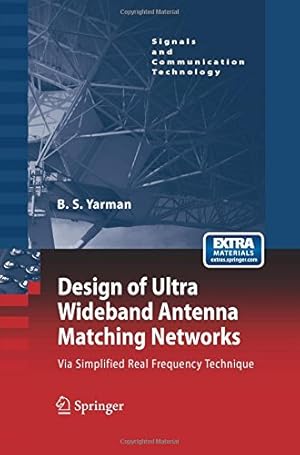 Seller image for Design of Ultra Wideband Antenna Matching Networks: Via Simplified Real Frequency Technique (Signals and Communication Technology) by Yarman, Binboga Siddik Siddik [Paperback ] for sale by booksXpress