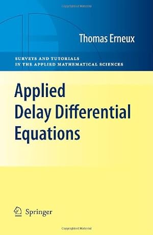 Immagine del venditore per Applied Delay Differential Equations (Surveys and Tutorials in the Applied Mathematical Sciences) by Erneux, Thomas [Paperback ] venduto da booksXpress