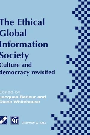 Seller image for An Ethical Global Information Society: Culture and democracy revisited (IFIP Advances in Information and Communication Technology) [Hardcover ] for sale by booksXpress