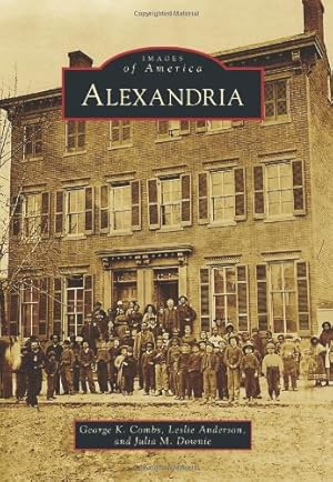 Imagen del vendedor de Alexandria (Images of America) by Combs, George K., Anderson, Leslie, Downie, Julia M. [Paperback ] a la venta por booksXpress