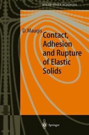 Seller image for Contact, Adhesion and Rupture of Elastic Solids (Springer Series in Solid-State Sciences) by Maugis, D. [Hardcover ] for sale by booksXpress