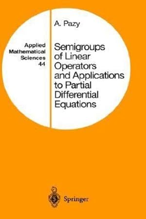 Seller image for Semigroups of Linear Operators and Applications to Partial Differential Equations (Applied Mathematical Sciences (44)) by Pazy, Amnon [Hardcover ] for sale by booksXpress