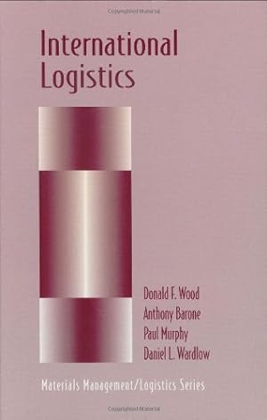 Seller image for International Logistics (Chapman & Hall Materials Management/Logistics Series) by Wood, Donald F., Barone, Anthony, Murphy, Paul, Wardlow, Daniel [Hardcover ] for sale by booksXpress