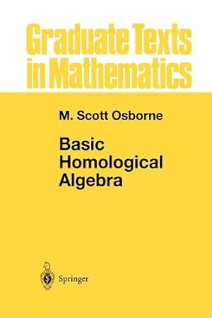 Imagen del vendedor de Basic Homological Algebra (Graduate Texts in Mathematics (196)) by Osborne, M. Scott [Paperback ] a la venta por booksXpress