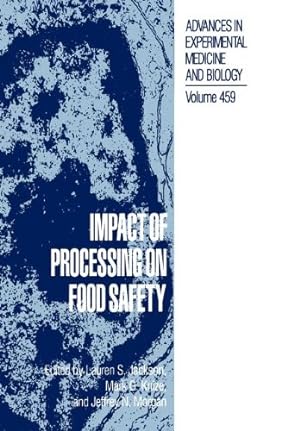 Seller image for Impact of Processing on Food Safety (Advances in Experimental Medicine and Biology) [Paperback ] for sale by booksXpress