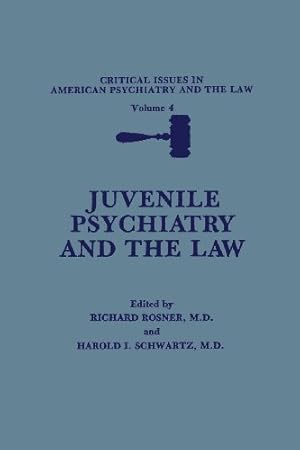 Imagen del vendedor de Juvenile Psychiatry and the Law (Critical Issues in American Psychiatry and the Law (4)) by Rosner, Richard [Paperback ] a la venta por booksXpress