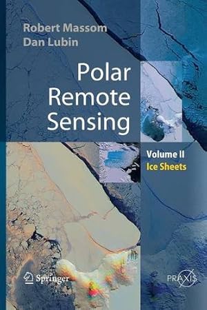 Immagine del venditore per Polar Remote Sensing: Volume II: Ice Sheets (Springer Praxis Books) by Massom, Robert, Lubin, Dan [Paperback ] venduto da booksXpress