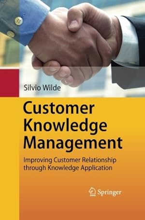 Bild des Verkufers fr Customer Knowledge Management: Improving Customer Relationship through Knowledge Application by Wilde, Silvio [Paperback ] zum Verkauf von booksXpress