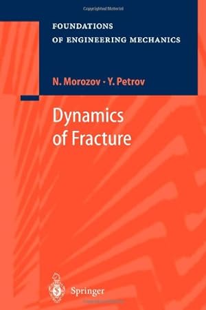 Image du vendeur pour Dynamics of Fracture (Foundations of Engineering Mechanics) by Morozov, N. [Paperback ] mis en vente par booksXpress