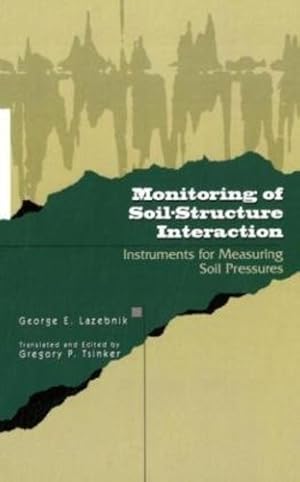 Seller image for Monitoring of Soil-Structure Interaction: Instruments for Measuring Soil Pressures by Lazebnik, George, Tsinker, Gregory [Hardcover ] for sale by booksXpress