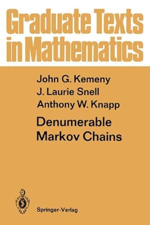 Seller image for Denumerable Markov Chains: with a chapter of Markov Random Fields by David Griffeath (Graduate Texts in Mathematics) by Kemeny, John G., Snell, J. Laurie, Knapp, Anthony W. [Paperback ] for sale by booksXpress