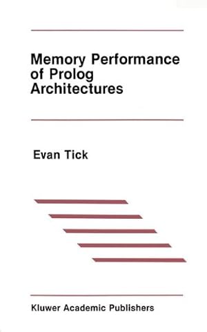 Imagen del vendedor de Memory Performance of Prolog Architectures (The Springer International Series in Engineering and Computer Science) by Tick, Evan [Hardcover ] a la venta por booksXpress