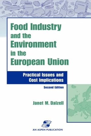 Seller image for Food Industry and the Environment In the European Union: Practical Issues and Cost Implications by Dalzell, Janet M. [Hardcover ] for sale by booksXpress