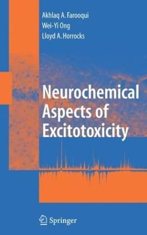 Seller image for Neurochemical Aspects of Excitotoxicity by Farooqui, Akhlaq A., Ong, Wei-Yi, Horrocks, Lloyd A. [Hardcover ] for sale by booksXpress