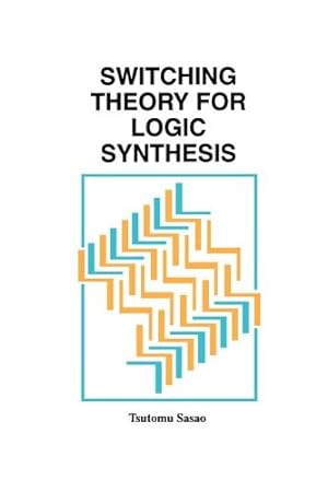 Bild des Verkufers fr Switching Theory for Logic Synthesis by Sasao, Tsutomu [Paperback ] zum Verkauf von booksXpress