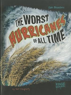 Immagine del venditore per The Worst Hurricanes of All Time (Epic Disasters) by Dougherty, Terri [Paperback ] venduto da booksXpress