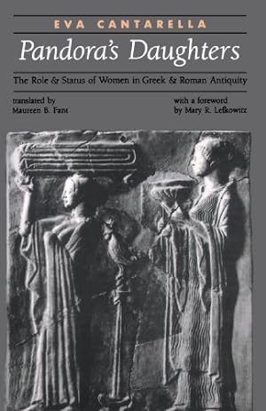 Seller image for Pandora's Daughters: The Role and Status of Women in Greek and Roman Antiquity (Ancient Society and History) by Cantarella, Eva [Paperback ] for sale by booksXpress