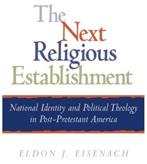 Image du vendeur pour The Next Religious Establishment by Eisenach University of Tulsa, Eldon J. [Hardcover ] mis en vente par booksXpress