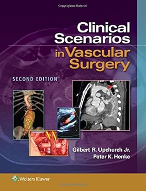 Seller image for Clinical Scenarios in Vascular Surgery by Upchurch Jr. MD, Gilbert R., Henke MD, Peter K. [Hardcover ] for sale by booksXpress