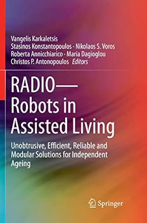 Seller image for RADIO--Robots in Assisted Living: Unobtrusive, Efficient, Reliable and Modular Solutions for Independent Ageing [Paperback ] for sale by booksXpress