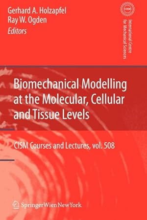 Seller image for Biomechanical Modelling at the Molecular, Cellular and Tissue Levels (CISM International Centre for Mechanical Sciences) [Paperback ] for sale by booksXpress