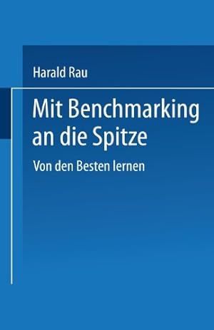 Bild des Verkufers fr Mit Benchmarking an die Spitze (German Edition) by Rau, Harald [Paperback ] zum Verkauf von booksXpress