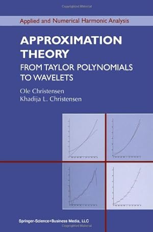 Immagine del venditore per Approximation Theory: From Taylor Polynomials to Wavelets (Applied and Numerical Harmonic Analysis) by Christensen, Ole [Paperback ] venduto da booksXpress
