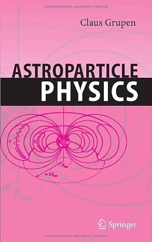 Seller image for Astroparticle Physics by Grupen, Claus [Hardcover ] for sale by booksXpress