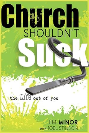 Bild des Verkufers fr Church Shouldn't Suck the Life Out of You by Minor, Jim, Stinson, Joe [Paperback ] zum Verkauf von booksXpress