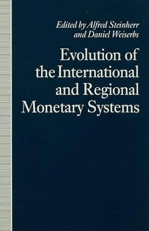 Seller image for Evolution of the International and Regional Monetary Systems: Essays in Honour of Robert Triffin [Hardcover ] for sale by booksXpress
