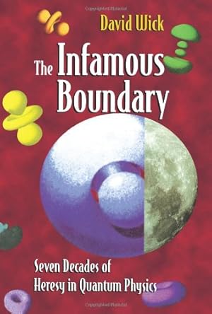 Imagen del vendedor de The Infamous Boundary: Seven Decades Of Heresy In Quantum Physics by Faris, W. [Paperback ] a la venta por booksXpress