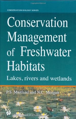 Seller image for Conservation Management of Freshwater Habitats: Lakes, rivers and wetlands (Conservation Biology) by Morgan, Neville C., Maitland, Peter S. [Hardcover ] for sale by booksXpress