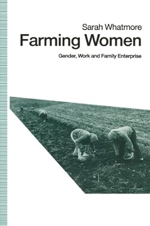 Seller image for Farming Women: Gender, Work and Family Enterprise by Whatmore, Sarah [Paperback ] for sale by booksXpress