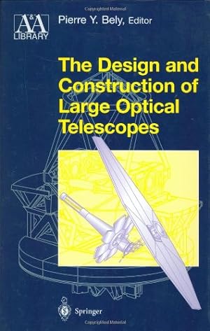 Immagine del venditore per The Design and Construction of Large Optical Telescopes (Astronomy and Astrophysics Library) [Hardcover ] venduto da booksXpress