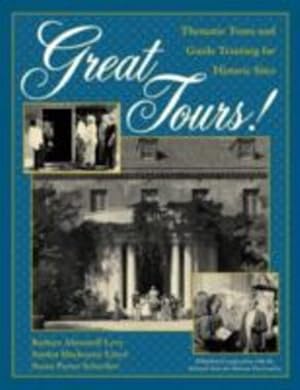 Immagine del venditore per Great Tours!: Thematic Tours and Guide Training for Historic Sites (American Association for State and Local History) by Levy, Barbara Abramoff, Lloyd, Sandra Mackenzie, Schreiber, Susan Porter [Hardcover ] venduto da booksXpress