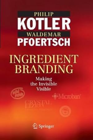 Seller image for Ingredient Branding: Making the Invisible Visible by Kotler, Philip [Paperback ] for sale by booksXpress