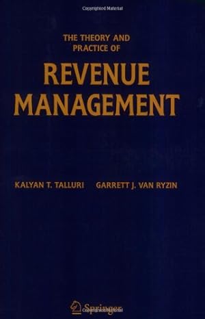 Immagine del venditore per The Theory and Practice of Revenue Management (International Series in Operations Research & Management Science (68)) by Talluri, Kalyan T., van Ryzin, Garrett J. [Paperback ] venduto da booksXpress