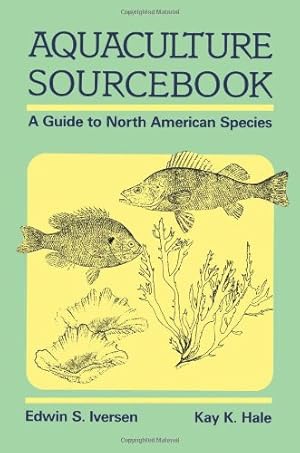 Seller image for Aquaculture Sourcebook: A Guide To North American Species by Iversen, Edwin S. [Paperback ] for sale by booksXpress