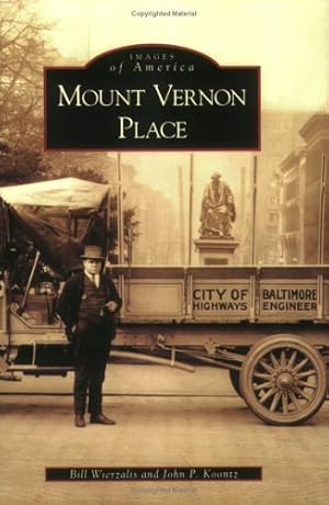 Bild des Verkufers fr Mount Vernon Place (MD) (Images of America) by Bill Wierzalis, John P. Koontz [Paperback ] zum Verkauf von booksXpress