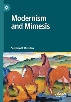 Immagine del venditore per Modernism and Mimesis by D. Dowden, Stephen [Paperback ] venduto da booksXpress