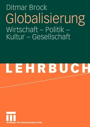 Seller image for Globalisierung: Wirtschaft - Politik - Kultur - Gesellschaft (German Edition) by Brock, Ditmar [Paperback ] for sale by booksXpress