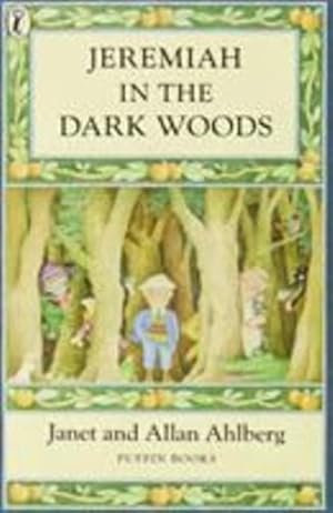 Seller image for Jeremiah in the Dark Woods by Ahlberg, Janet, Ahlberg, Allan [Paperback ] for sale by booksXpress