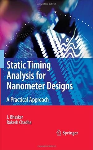 Seller image for Static Timing Analysis for Nanometer Designs: A Practical Approach by Bhasker, J., Chadha, Rakesh [Hardcover ] for sale by booksXpress