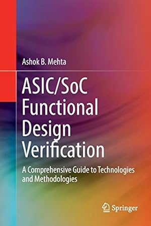 Seller image for ASIC/SoC Functional Design Verification: A Comprehensive Guide to Technologies and Methodologies by Mehta, Ashok B. [Paperback ] for sale by booksXpress