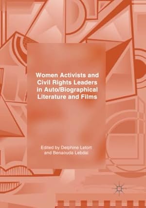 Image du vendeur pour Women Activists and Civil Rights Leaders in Auto/Biographical Literature and Films [Paperback ] mis en vente par booksXpress