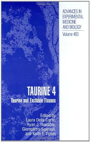 Seller image for Taurine 4 - Taurine and Excitable Tissues (Advances in Experimental Medicine and Biology Volume 483) [Hardcover ] for sale by booksXpress